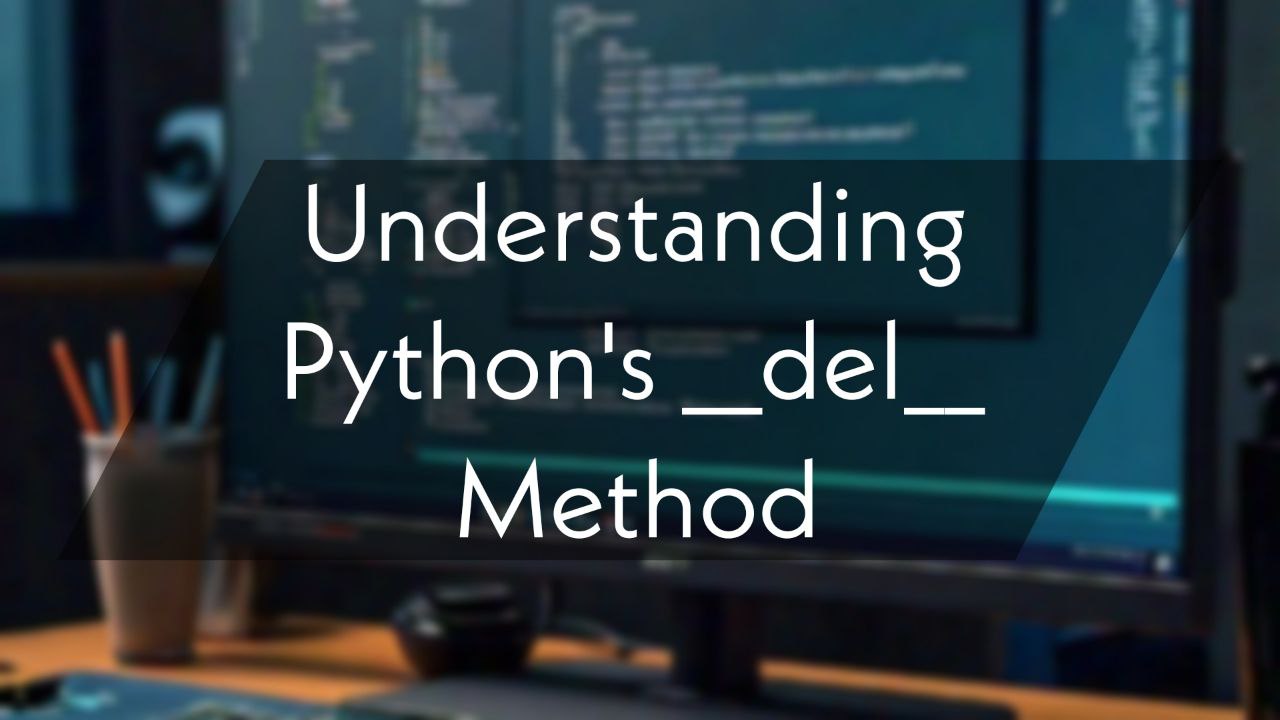 Python's __del__ Method Not WOrking ? Read This